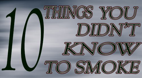 10 things you didn't know you could smoke that you never thought you could smoke! Once you master these items your culinary flavoring world with smoke will be end list.